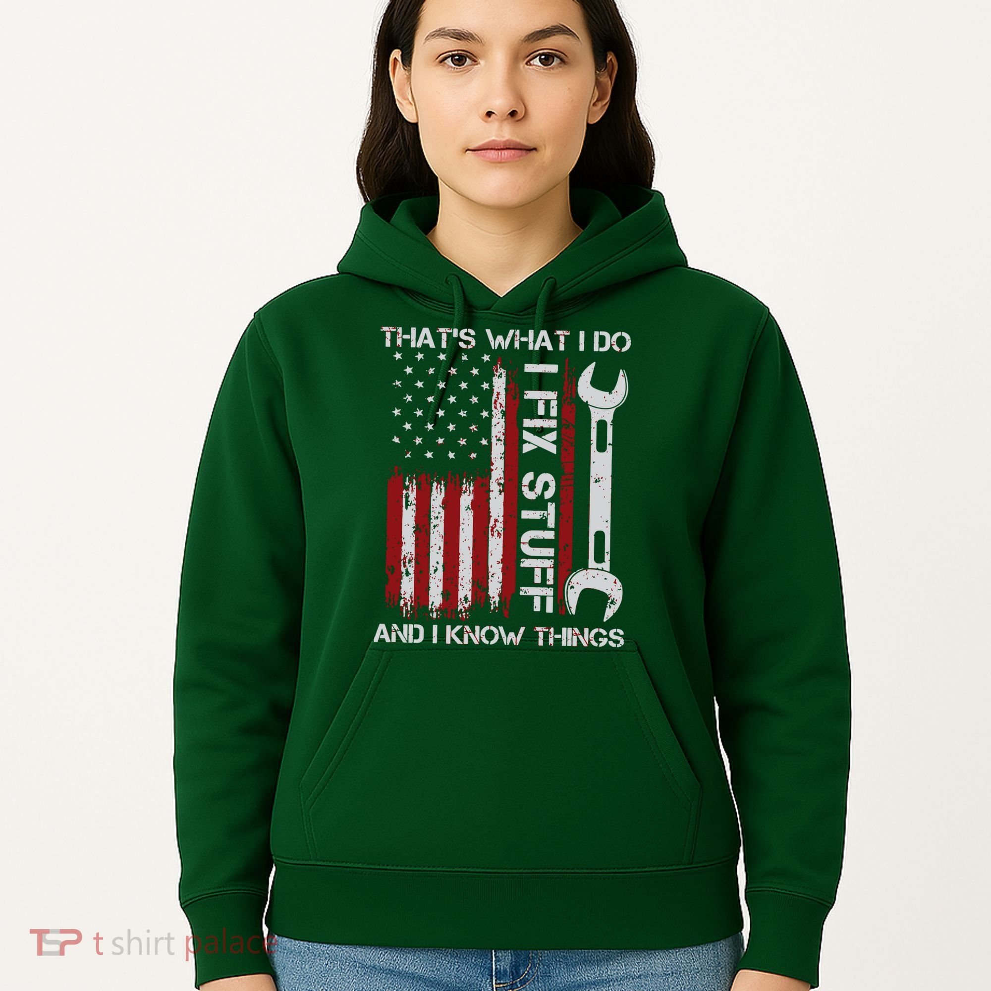 That's What I Do I Fix Stuff And I Know Things American Flag Hoodie
