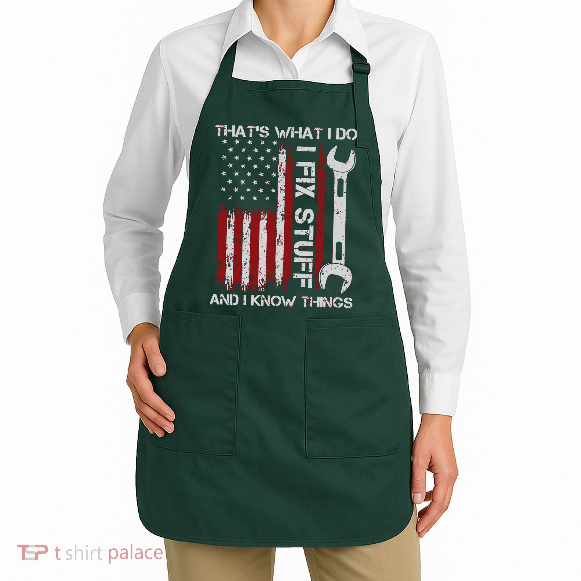 That's What I Do I Fix Stuff And I Know Things American Flag Apron