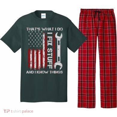That's What I Do I Fix Stuff And I Know Things American Flag Pajama Set