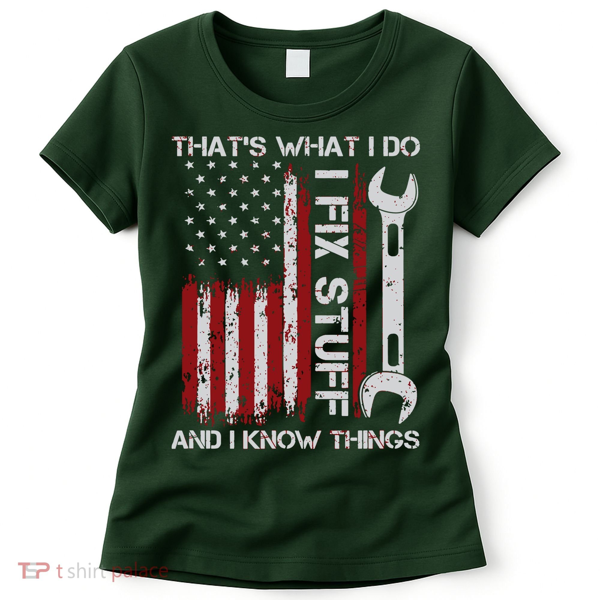 That's What I Do I Fix Stuff And I Know Things American Flag Women's T-Shirt