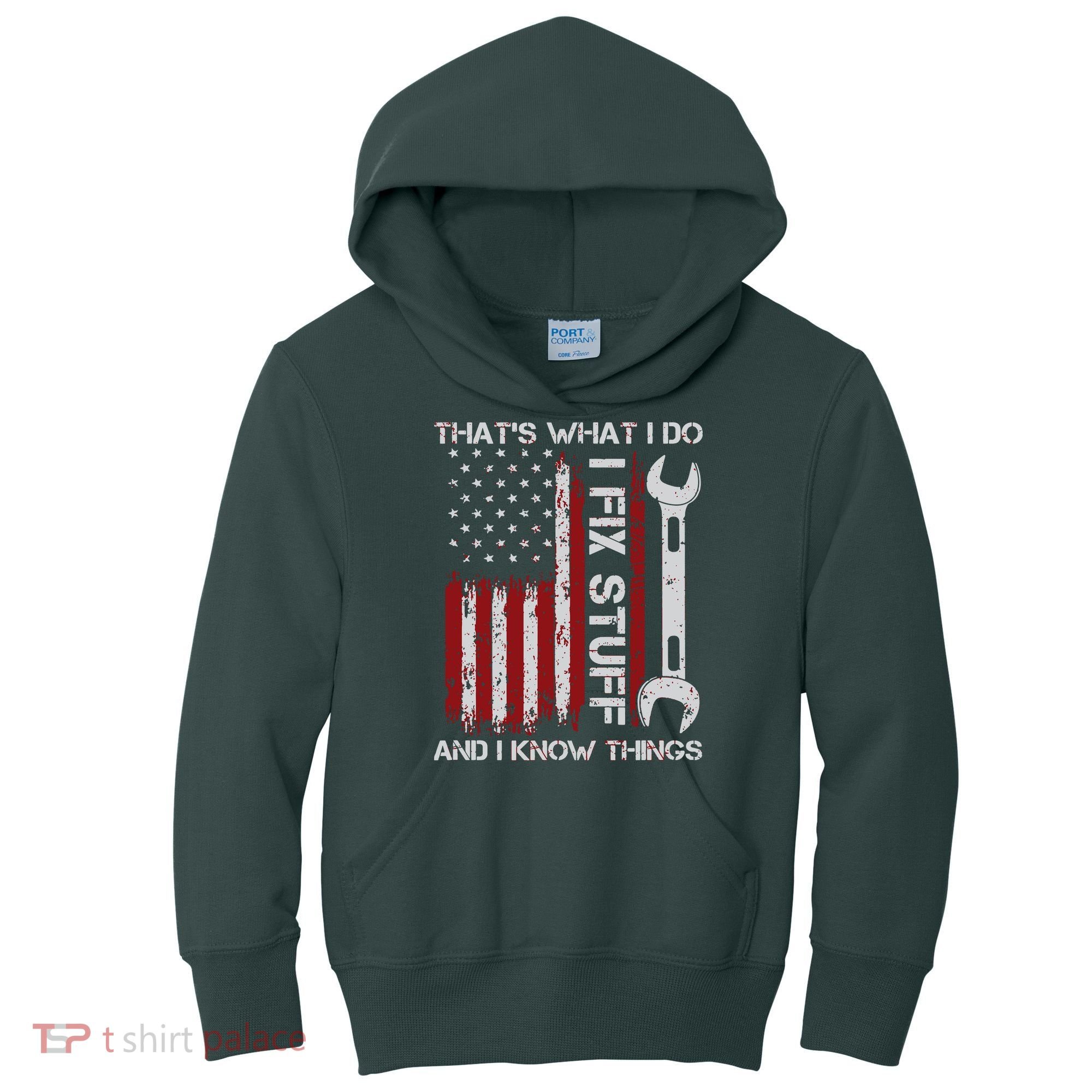 That's What I Do I Fix Stuff And I Know Things American Flag Kids Hoodie