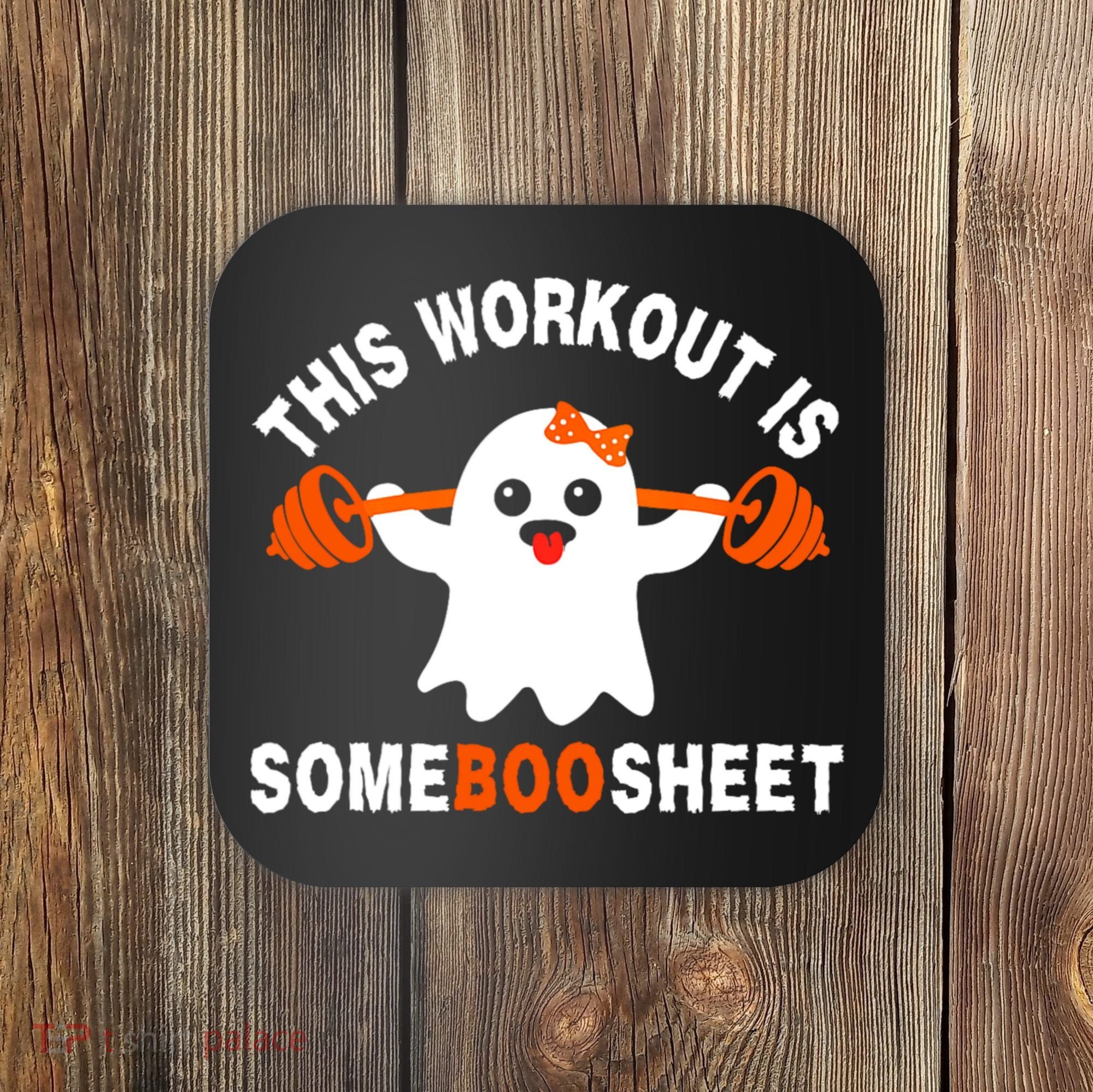 This Workout Is Boo Sheet Funny Cute Gym Ghost Halloween Coaster