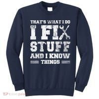 That's What I Do I Fix Stuff And I Know Things Funny Saying Sweatshirt thumb 0
