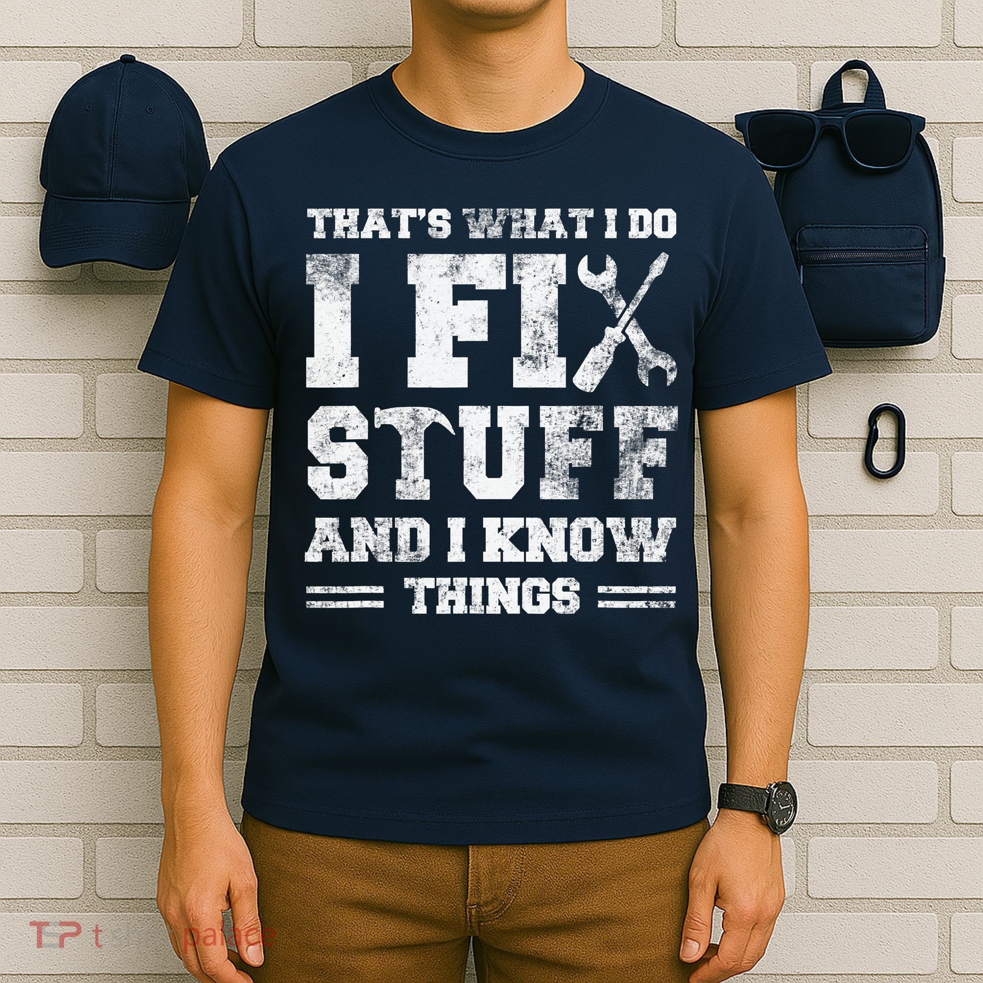 That's What I Do I Fix Stuff And I Know Things Funny Saying T-Shirt