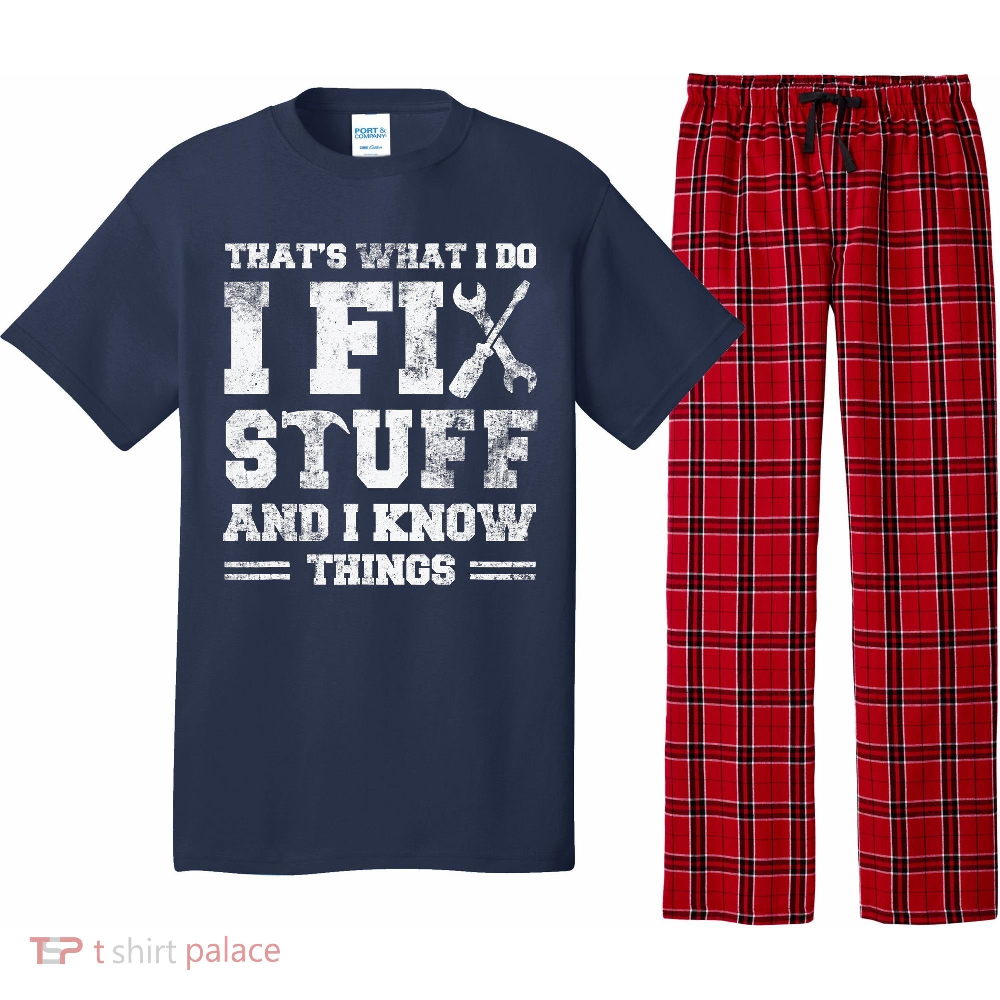 That's What I Do I Fix Stuff And I Know Things Funny Saying Pajama Set