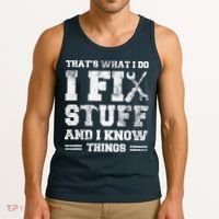 That's What I Do I Fix Stuff And I Know Things Funny Saying Tank Top thumb 3