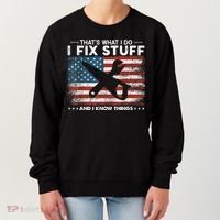 That's What I Do I Fix Stuff And I Know Things Funny Saying Women's Sweatshirt thumb 0