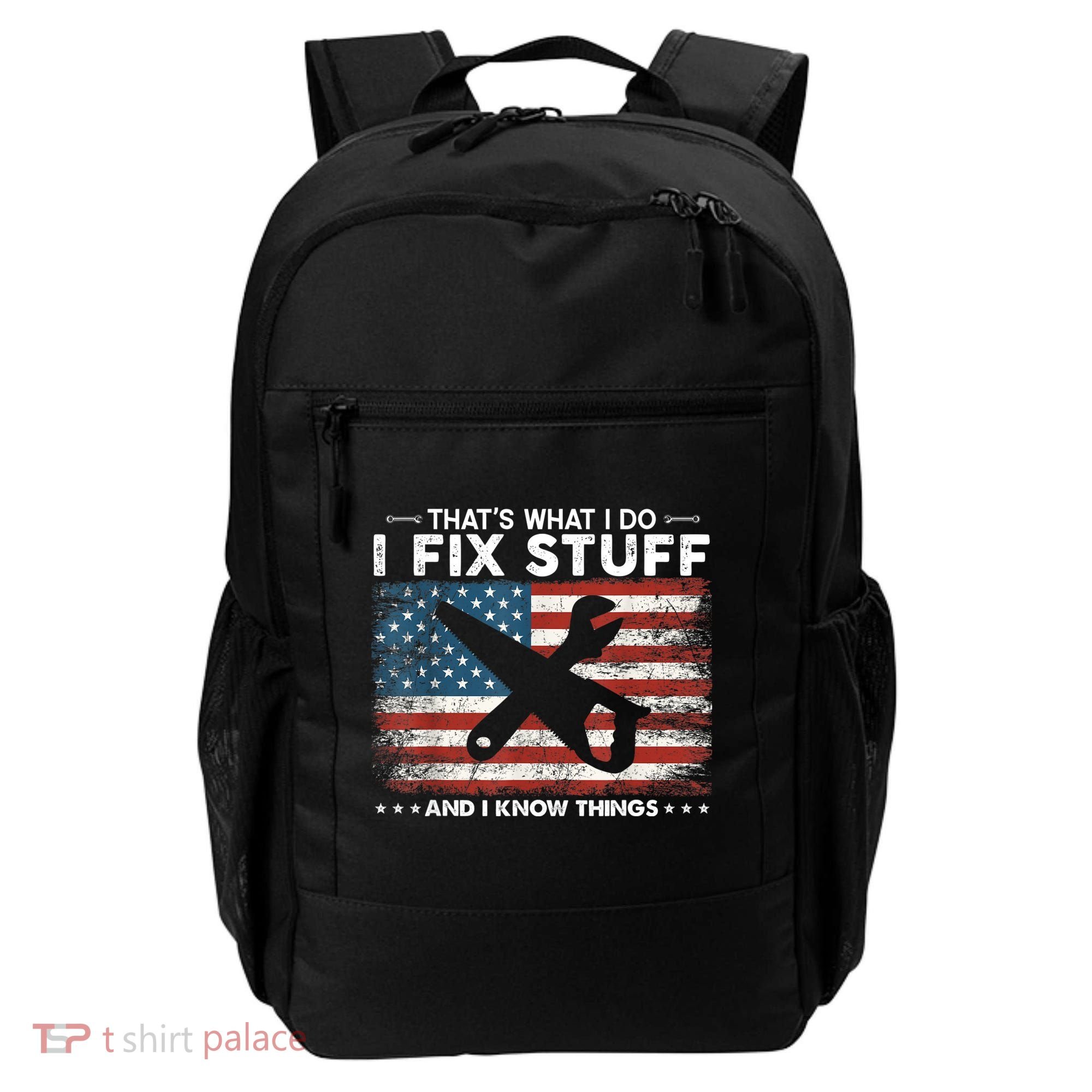 That's What I Do I Fix Stuff And I Know Things Funny Saying Backpack