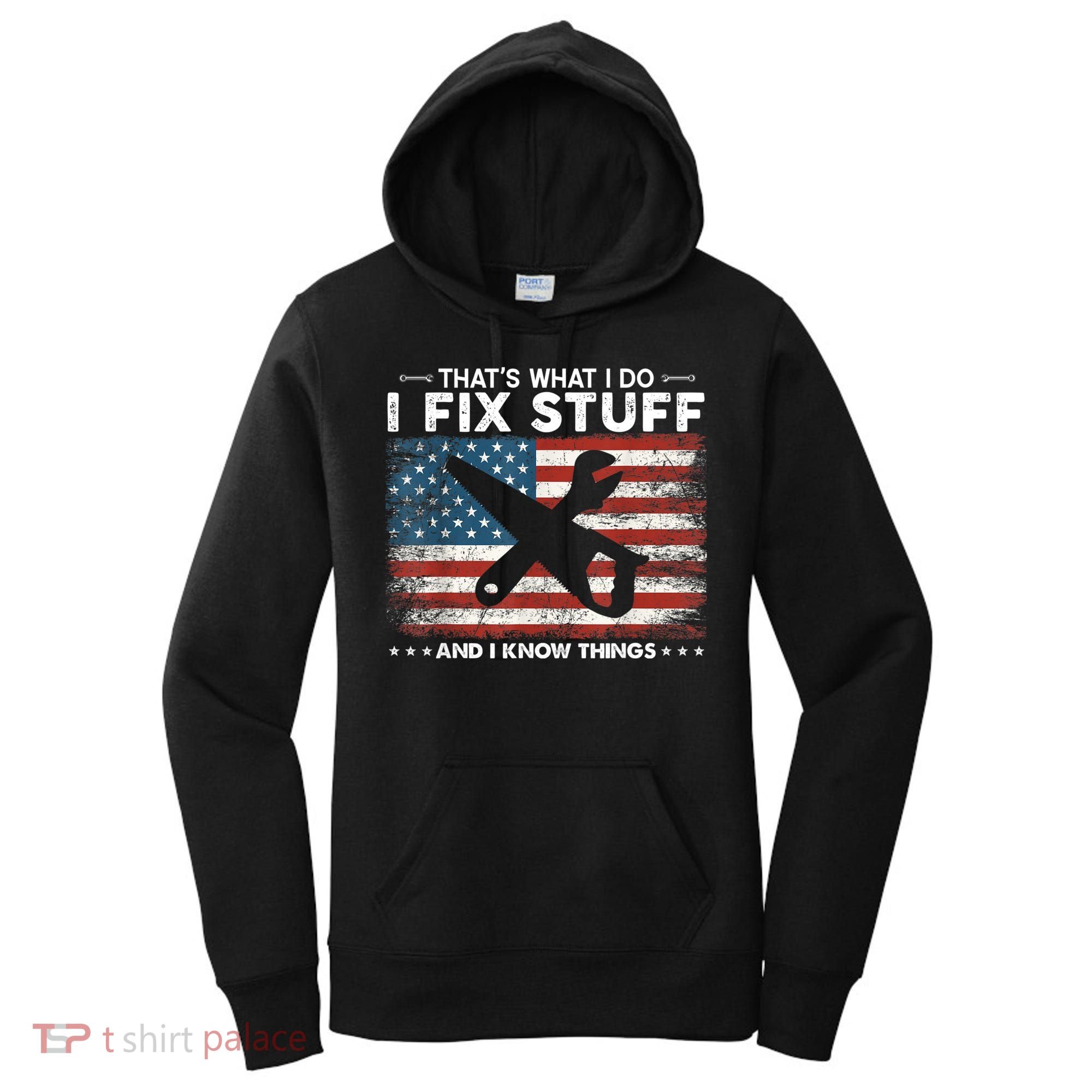 That's What I Do I Fix Stuff And I Know Things Funny Saying Women's Hoodie
