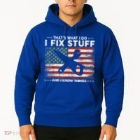 That's What I Do I Fix Stuff And I Know Things Funny Saying Hoodie thumb 2