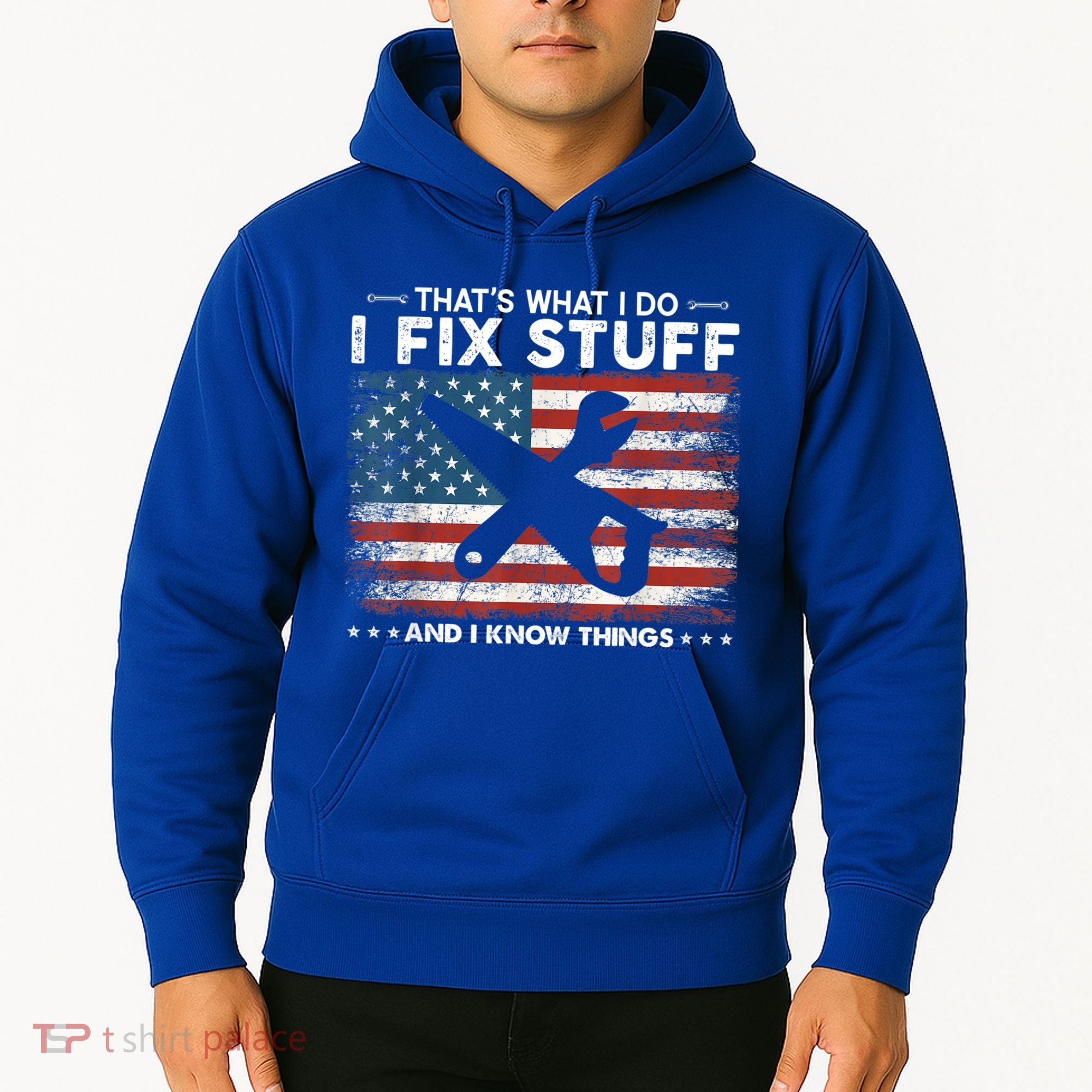 That's What I Do I Fix Stuff And I Know Things Funny Saying Hoodie