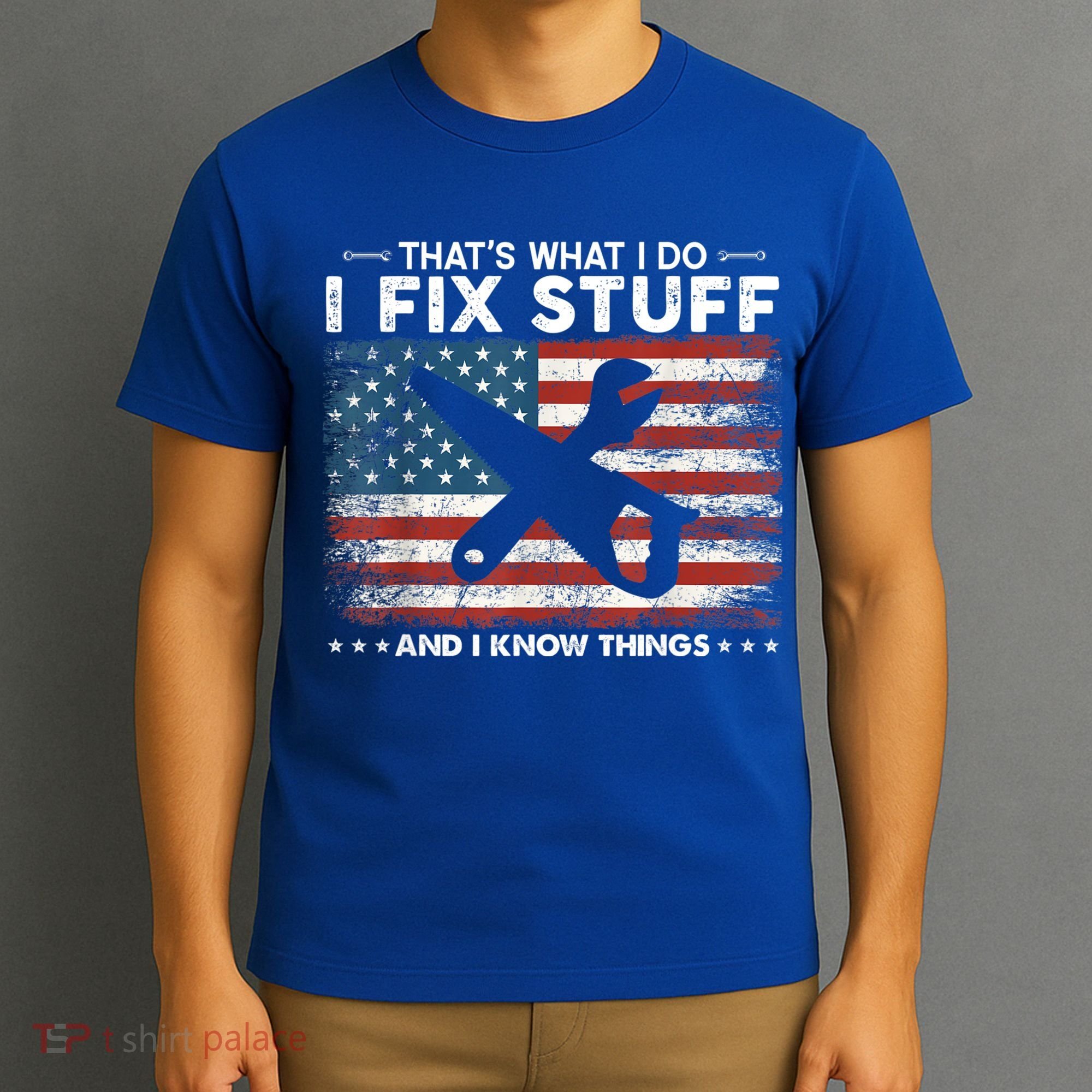 That's What I Do I Fix Stuff And I Know Things Funny Saying T-Shirt