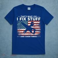 That's What I Do I Fix Stuff And I Know Things Funny Saying T-Shirt thumb 5