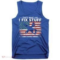 That's What I Do I Fix Stuff And I Know Things Funny Saying Tank Top thumb 0