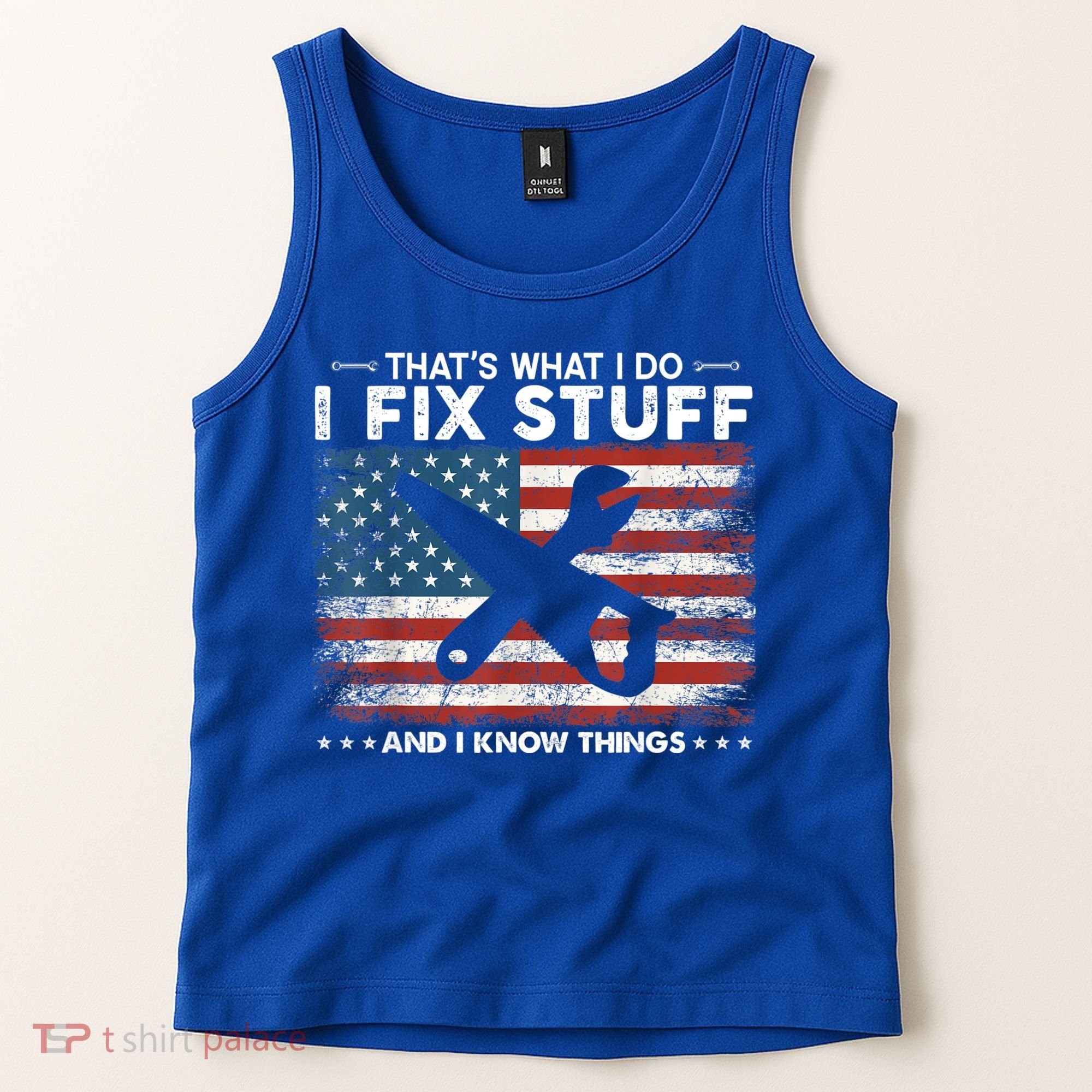 That's What I Do I Fix Stuff And I Know Things Funny Saying Tank Top