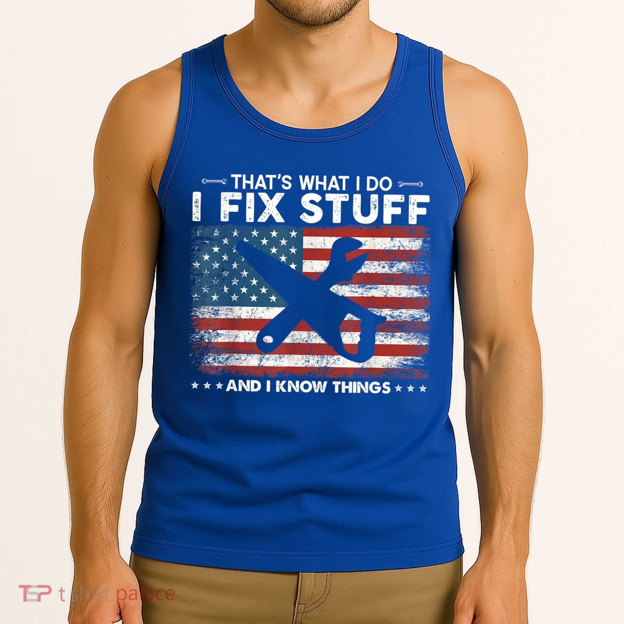 That's What I Do I Fix Stuff And I Know Things Funny Saying Tank Top