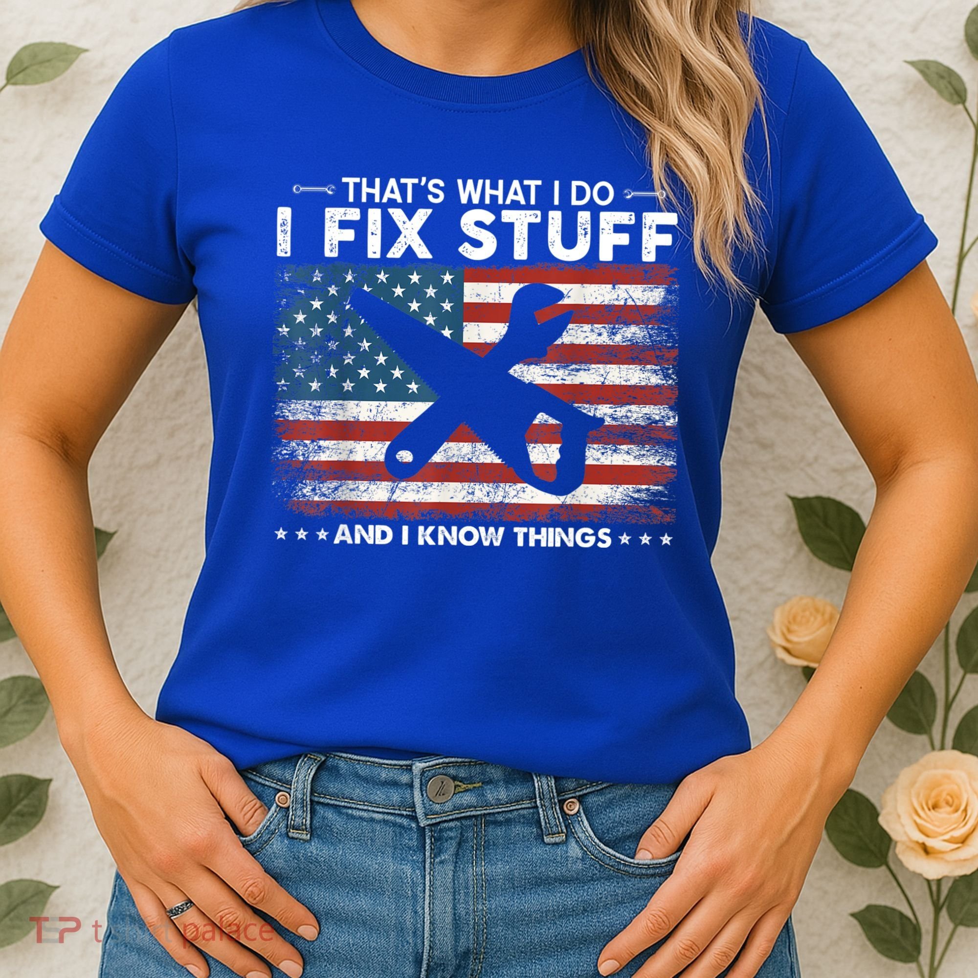 That's What I Do I Fix Stuff And I Know Things Funny Saying Women's T-Shirt