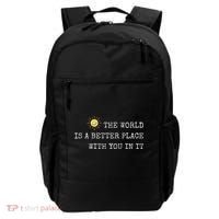 The world is A Better Place With You In It - Inspirational Backpack thumb 0