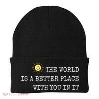 The world is A Better Place With You In It - Inspirational Beanie thumb 0
