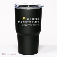 The world is A Better Place With You In It - Inspirational Tumbler thumb 0