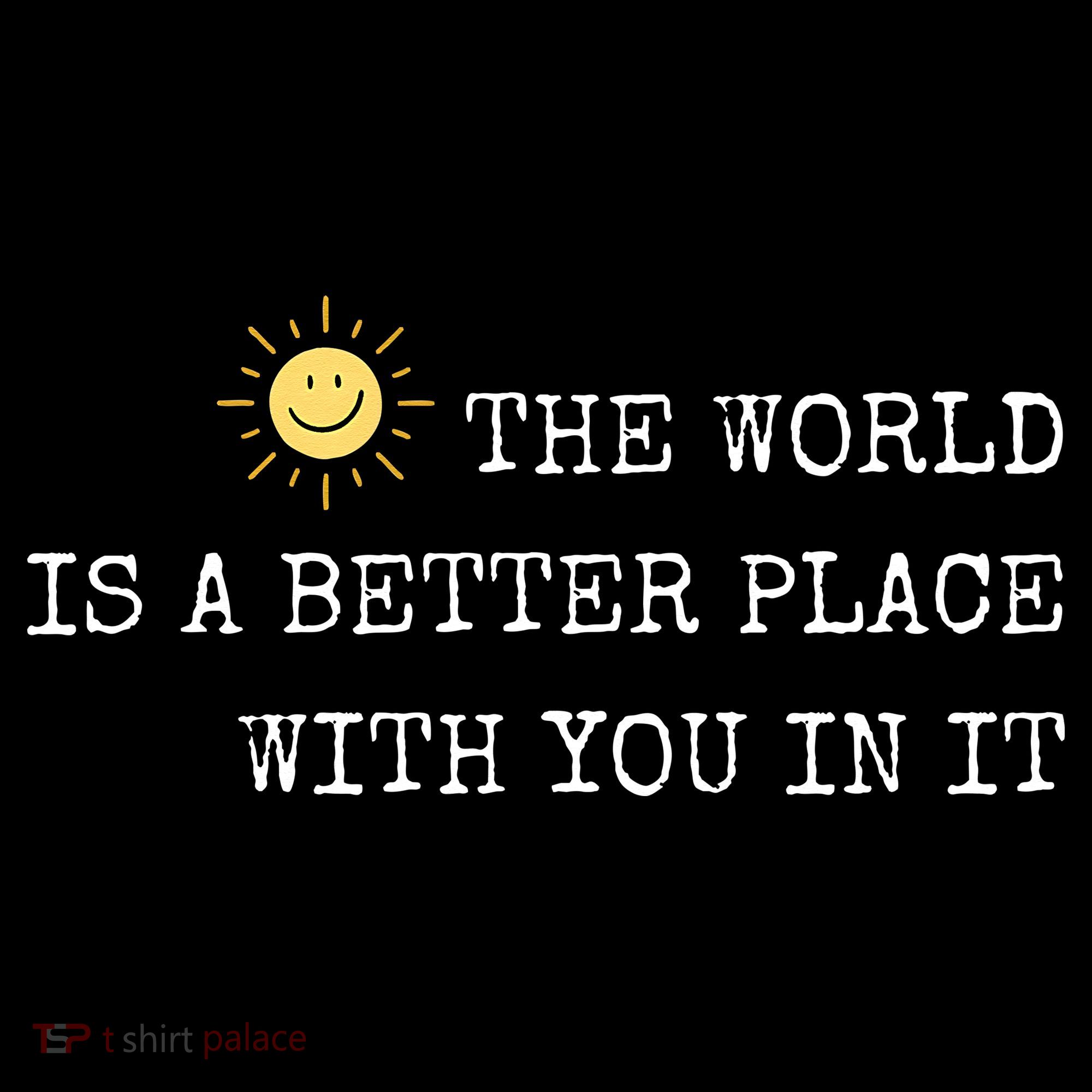 The world is A Better Place With You In It - Inspirational Women's Tank Top