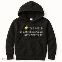 The world is A Better Place With You In It - Inspirational Kids Hoodie thumb 0