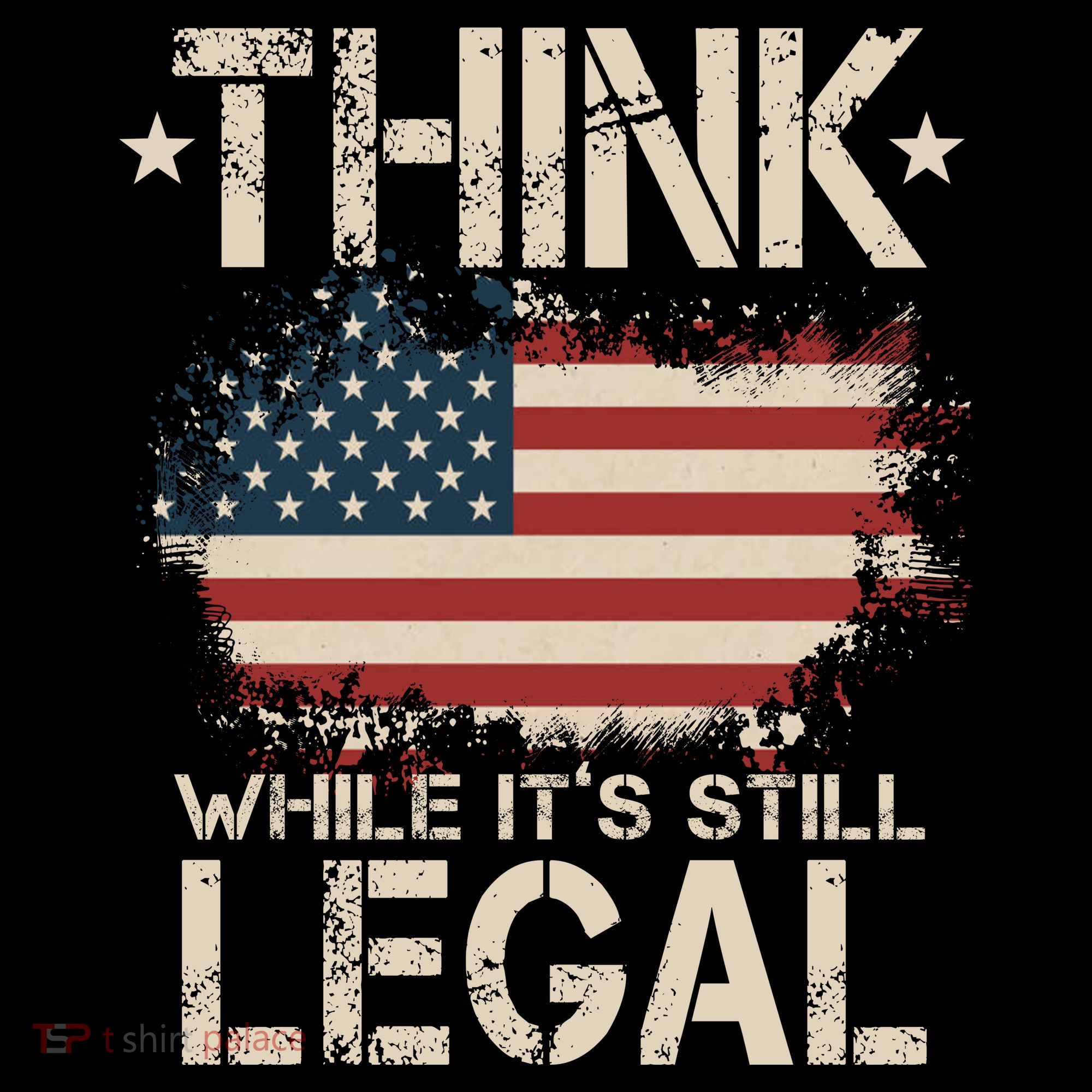 Think While It's Still Legal Vintage American Flag T-Shirt