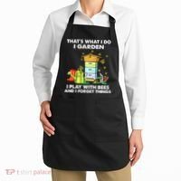 Thats What I Do I Garden I Play With Bees And I Forget Apron thumb 2