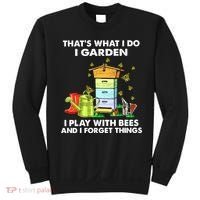 Thats What I Do I Garden I Play With Bees And I Forget Sweatshirt thumb 0