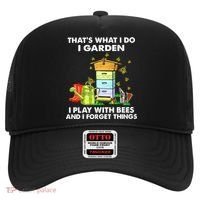 Thats What I Do I Garden I Play With Bees And I Forget Hat thumb 0