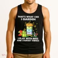 Thats What I Do I Garden I Play With Bees And I Forget Tank Top thumb 3