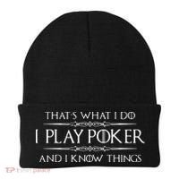THAT'S WHAT I DO I PLAY POKER AND I KNOW THINGS Beanie thumb 0