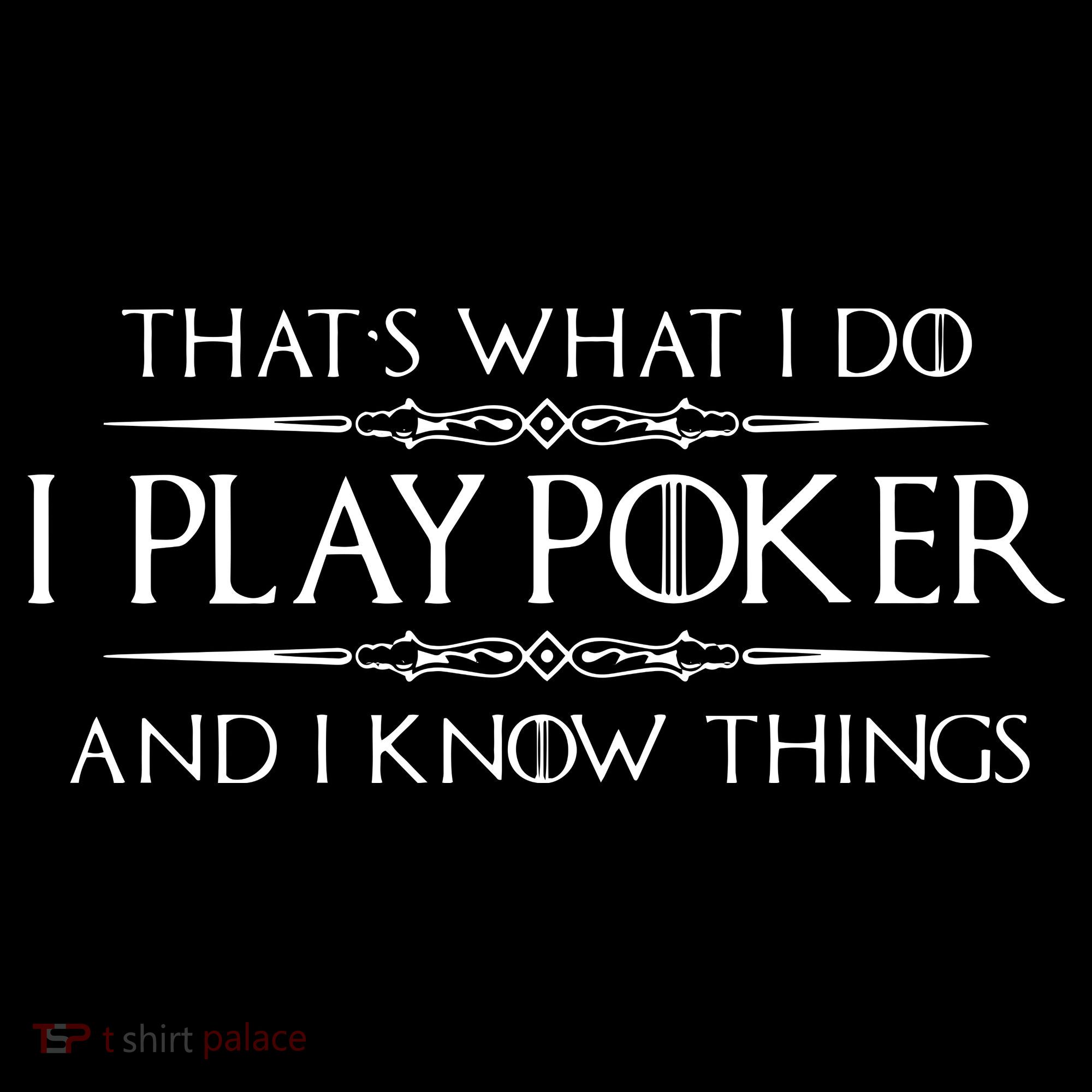 THAT'S WHAT I DO I PLAY POKER AND I KNOW THINGS Women's Tank Top