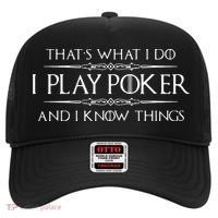 THAT'S WHAT I DO I PLAY POKER AND I KNOW THINGS Hat thumb 0