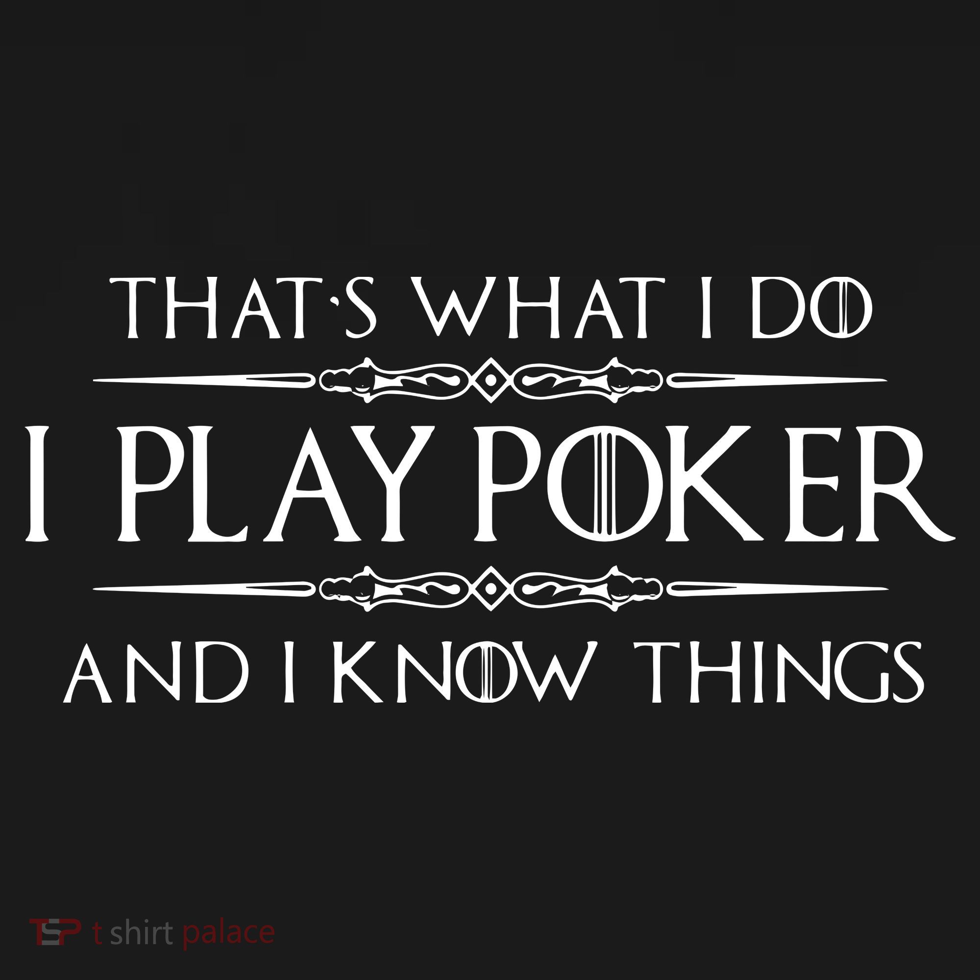 THAT'S WHAT I DO I PLAY POKER AND I KNOW THINGS Visor