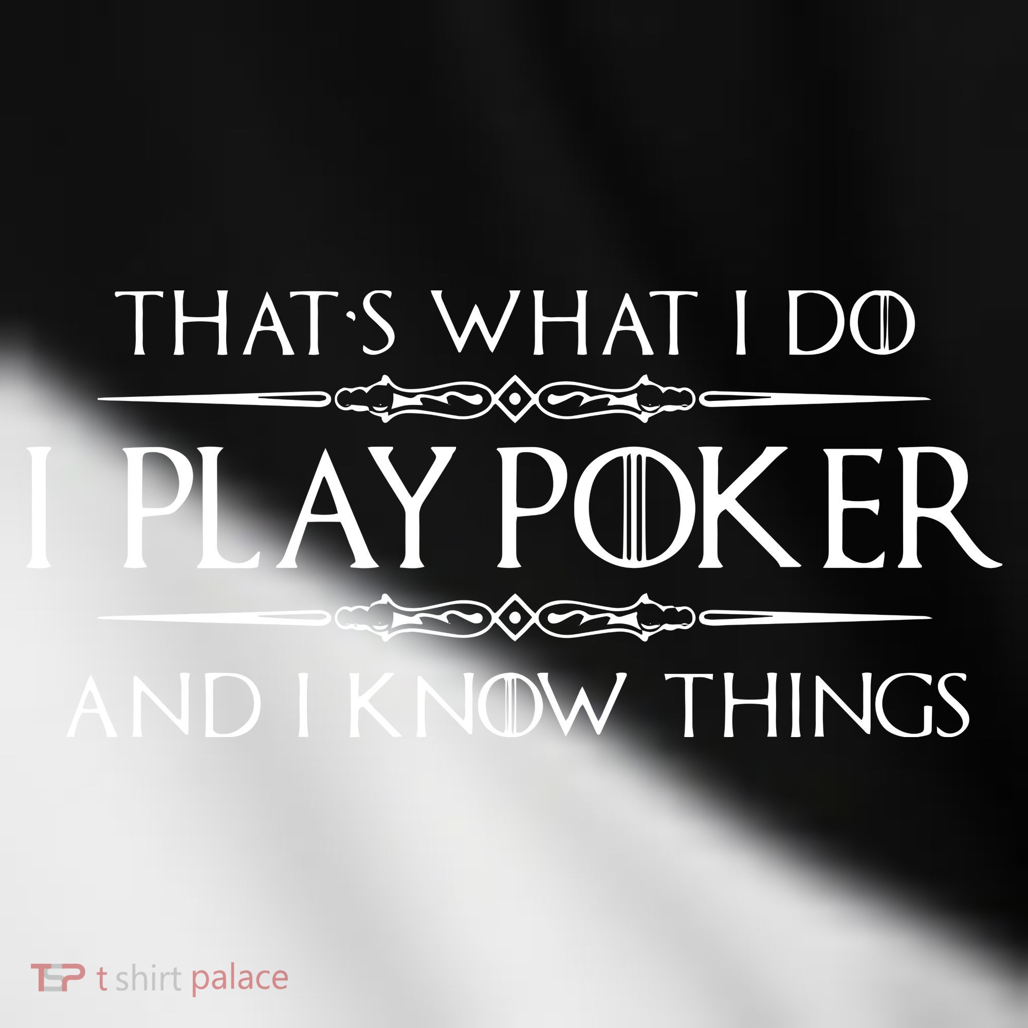 THAT'S WHAT I DO I PLAY POKER AND I KNOW THINGS Toddler Fine Jersey T-Shirt