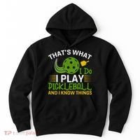 That's What I Do I Play Pickleball And I Know Things Gift Hoodie thumb 0