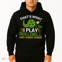 That's What I Do I Play Pickleball And I Know Things Gift Hoodie thumb 2