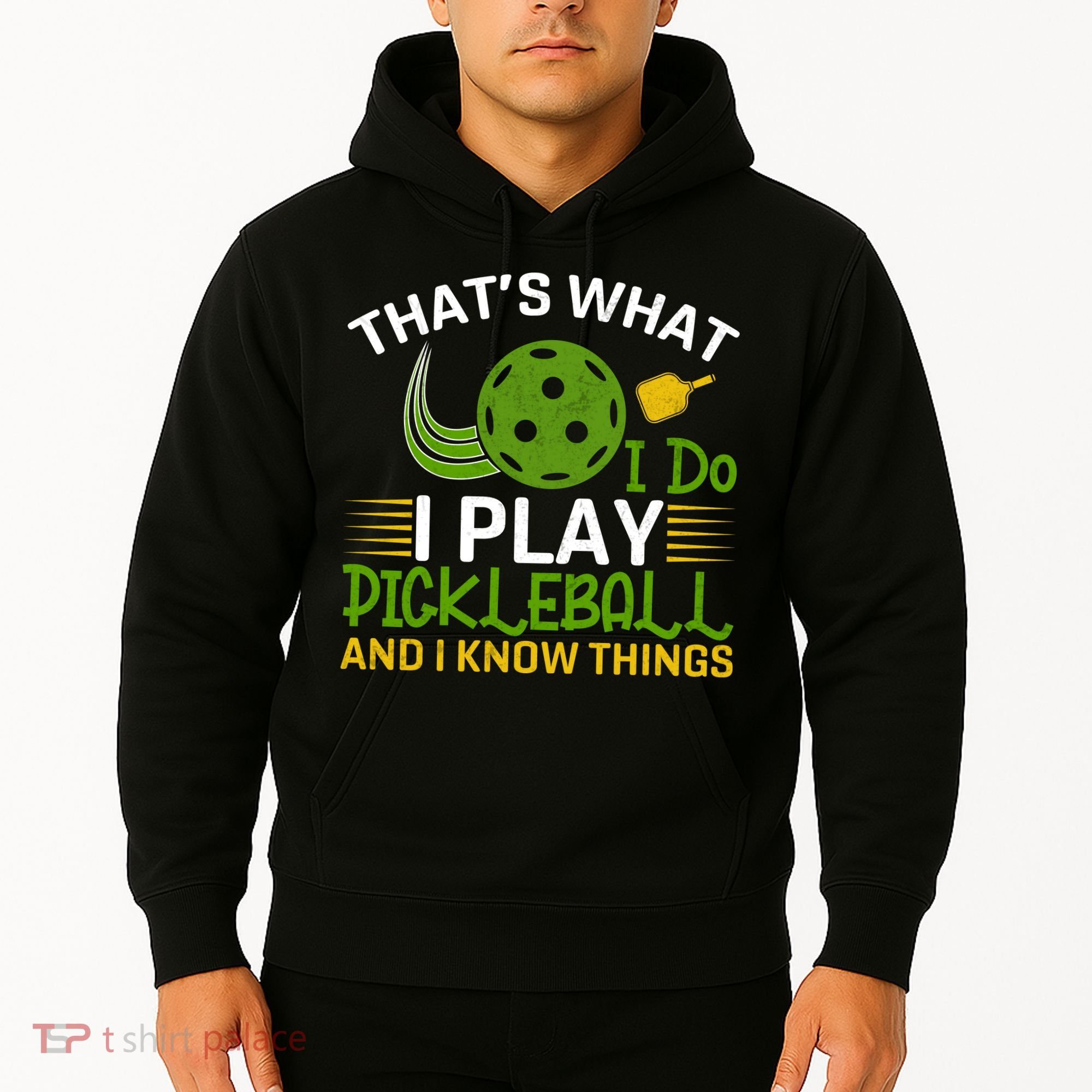 That's What I Do I Play Pickleball And I Know Things Gift Hoodie