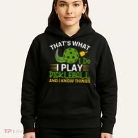 That's What I Do I Play Pickleball And I Know Things Gift Hoodie thumb 5