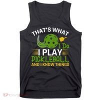That's What I Do I Play Pickleball And I Know Things Gift Tank Top thumb 0