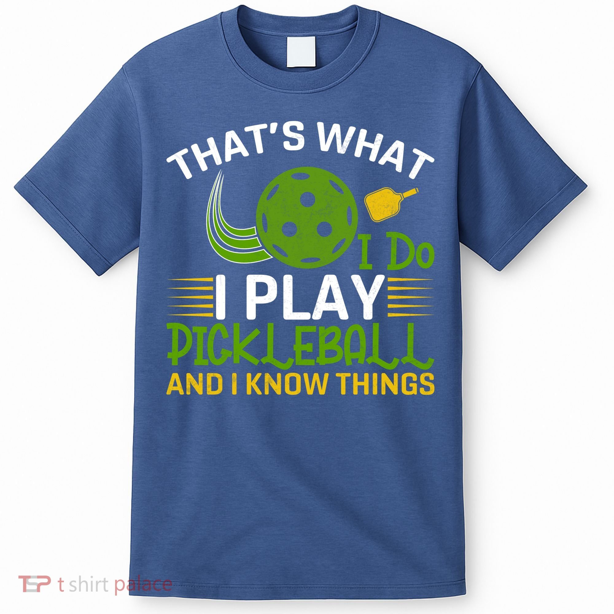 That's What I Do I Play Pickleball And I Know Things Gift T-Shirt
