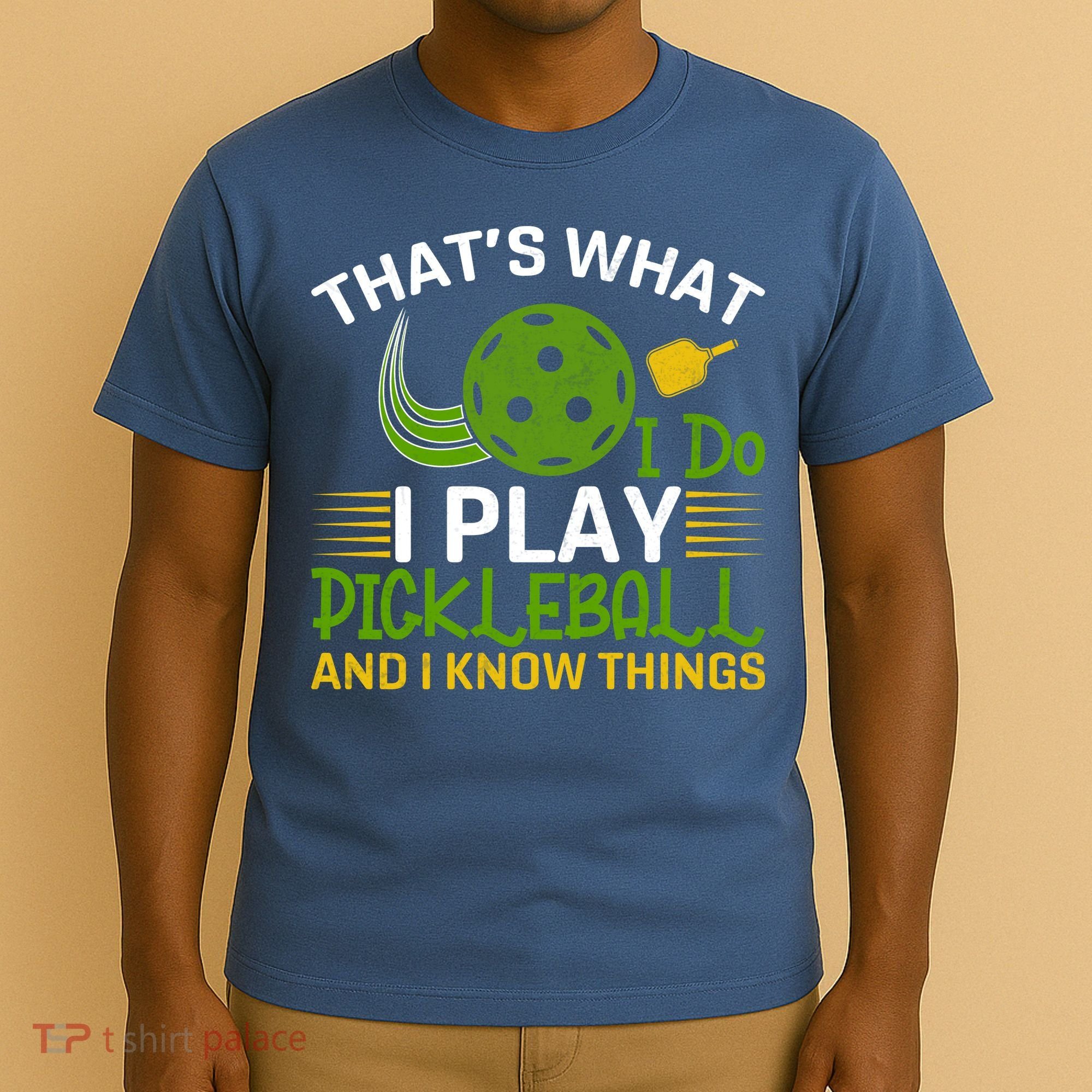 That's What I Do I Play Pickleball And I Know Things Gift T-Shirt