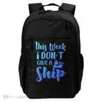 This Week I Dont Give A Ship Cruise Trip Summer Cruising Cool Gift Backpack thumb 0