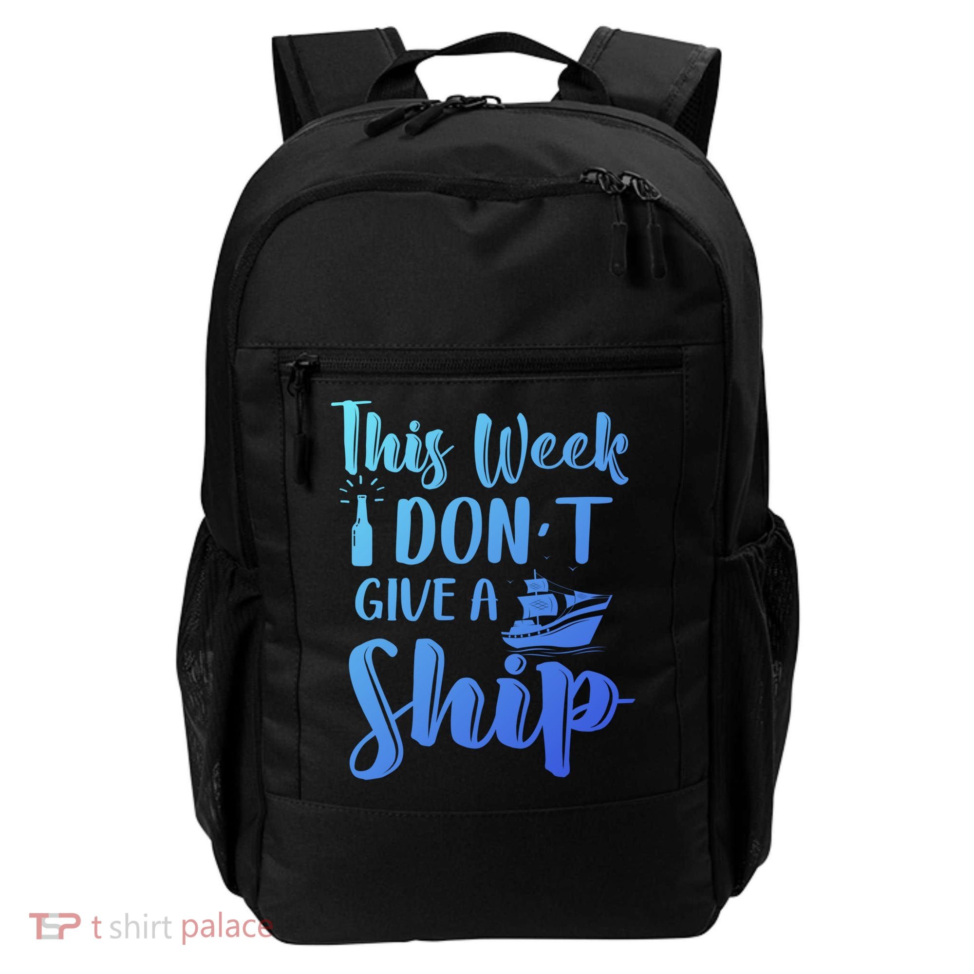 This Week I Dont Give A Ship Cruise Trip Summer Cruising Cool Gift Backpack
