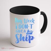 This Week I Dont Give A Ship Cruise Trip Summer Cruising Cool Gift Coffee Mug thumb 1