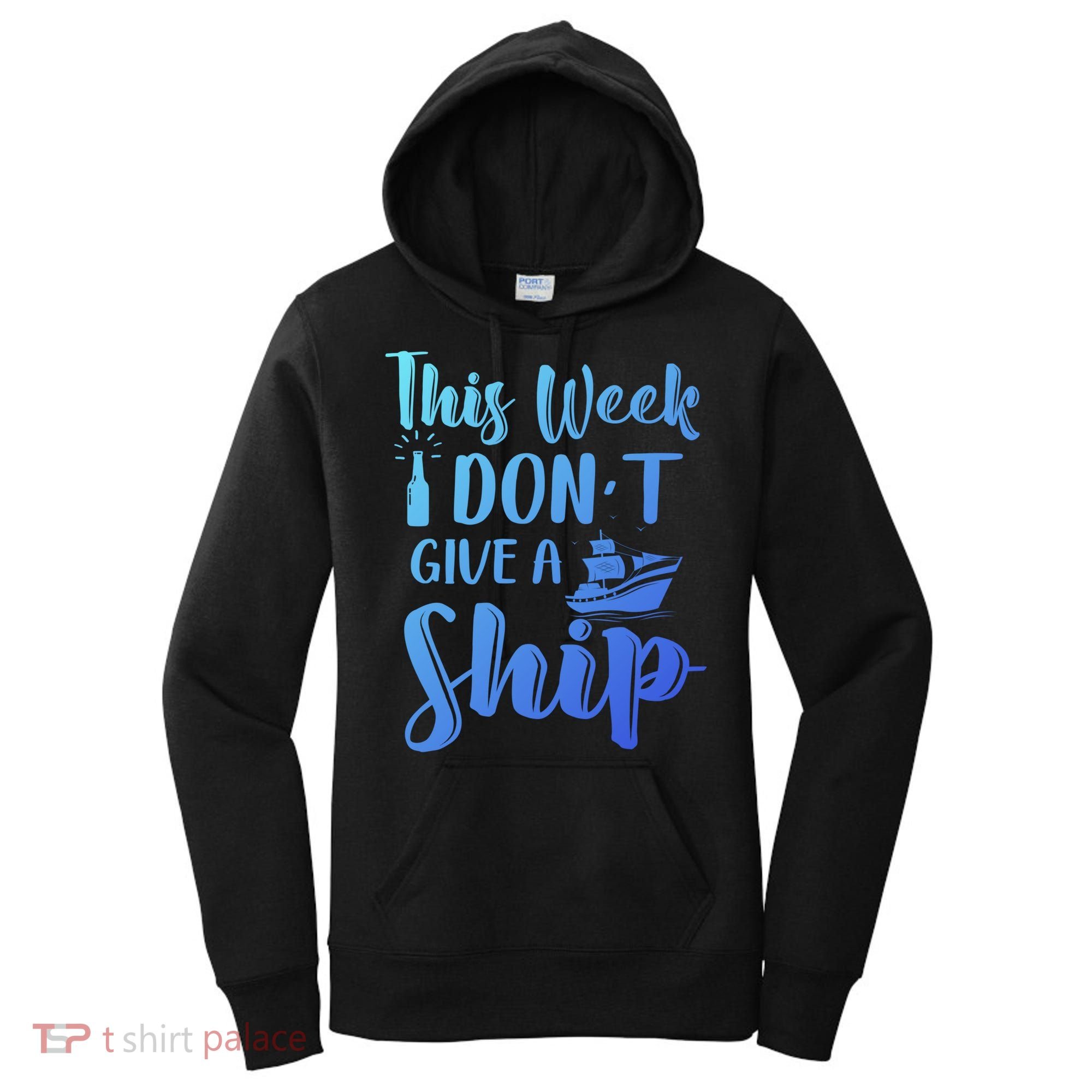 This Week I Dont Give A Ship Cruise Trip Summer Cruising Cool Gift Women's Hoodie