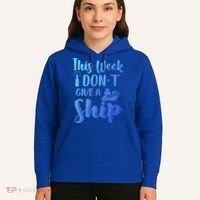 This Week I Dont Give A Ship Cruise Trip Summer Cruising Cool Gift Hoodie thumb 5