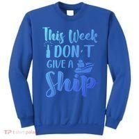 This Week I Dont Give A Ship Cruise Trip Summer Cruising Cool Gift Sweatshirt thumb 0