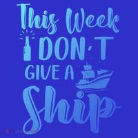 This Week I Dont Give A Ship Cruise Trip Summer Cruising Cool Gift Sweatshirt thumb 3